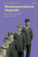 Okładka - Niedopowiedziane biografie - Jakub Gałęziowski