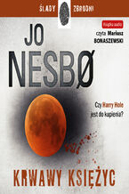 Okładka - Krwawy księżyc. Harry Hole. Tom 13 - Jo Nesbo