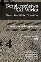 Okładka - "Bezpieczeństwo XXI Wieku Szanse - Zagrożenia - Perspektywy" Aspekty interdyscyplinarne - Zbiorowy