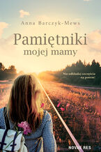 Okładka - Pamiętniki mojej mamy - Anna Barczyk-Mews