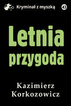 Okładka - Letnia przygoda - Kazimierz Korkozowicz