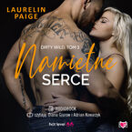 Okładka - Namiętne serce. Dirty Wild. Tom 3 - Laurelin Paige