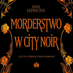 Okładka - Morderstwo w City Noir - Anna Szumacher