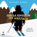 Okładka - Szkoła szpiegów na nartach - Stuart Gibbs