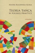 Okładka - Teoria tańca w polskiej praktyce - Hanna Raszewska-Kursa