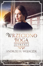 WRZECIONO BOGA. JUTRZNIA