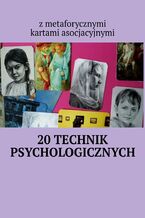 Okładka - 20 technik psychologicznych z metaforycznymi kartami asocjacyjnymi - Anastasiya Kolendo-Smirnova