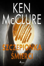Okładka - Szczepionka śmierci - Ken McClure