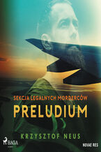 Okładka - Sekcja legalnych morderców. Preludium - Krzysztof Neus