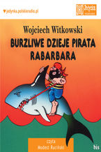 Okładka - Burzliwe dzieje pirata Rabarbara - Wojciech Witkowski