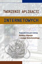 Okładka - Tworzenie aplikacji internetowych - Barbara Filipczyk, Jerzy Gołuchowski