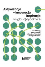 Aktywizacja - innowacja - inspiracja w (glotto)dydaktyce