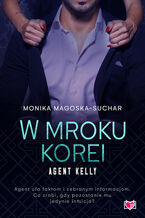 W mroku Korei. Agent Kelly. Tom 3