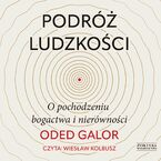 Podróż ludzkości: o pochodzeniu bogactwa i nierówności