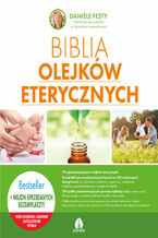 Okładka - Biblia olejków eterycznych - Daniele Festy