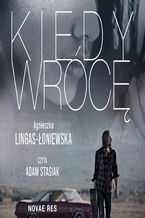 Okładka - Kiedy wrócę - Agnieszka Lingas-Łoniewska