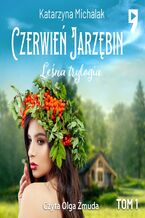 Okładka - Leśna trylogia: Czerwień jarzębin. Tom 2 - Katarzyna Michalak