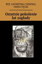 Ostatnie pokolenie lat zagłady