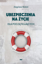 Okładka - Ubezpieczenia na życie dla początkujących - Zbigniew Wolski