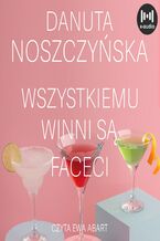 Okładka - Wszystkiemu winni są faceci - Danuta Noszczyńska