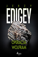 Okładka - Operacja Wolfram - Jerzy Edigey