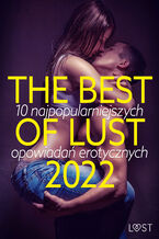THE BEST OF LUST 2022: 10 najpopularniejszych opowiada erotycznych