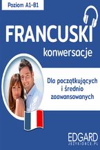 Okładka - Francuski Konwersacje dla początkujących i średnio zaawansowanych - Klaudyna Banaszek