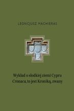 Wykad o sodkiej ziemi Cypru Cronaca, to jest Kronik, zwany