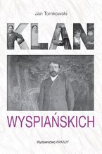 Okładka - Klan Wyspiańskich - Jan Tomkowski