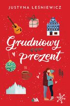 Okładka - Grudniowy prezent - Justyna Leśniewicz