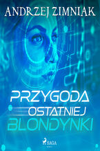 Okładka - Przygoda ostatniej blondynki - Andrzej Zimniak