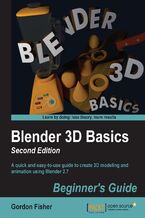Okadka ksiki Blender 3D Basics Beginner's Guide. A quick and easy-to-use guide to create 3D modeling and animation using Blender 2.7