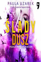 Okładka - Ślady dusz: Podszewka zaświatów. Tom 3 - Paula Uzarek