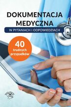 Okładka - Dokumentacja medyczna w pytaniach i odpowiedziach - Praca zbiorowa