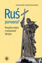 Okładka - Ruś porwana? - Joanna Getka, Jolanta Darczewska