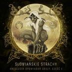 Słowiańskie strachy. Antologia opowiadań grozy. Część 1