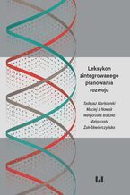 Okładka - Leksykon zintegrowanego planowania rozwoju - Tadeusz Markowski, Maciej J. Nowak, Małgorzata Blaszke, Małgorzata Żak-Skwierczyńska