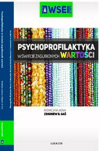 Okładka - Psychoprofilaktyka w świecie zagubionych wartości - Zbigniew Gaś