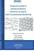 Okładka - Wybrane aspekty bezpieczeństwa państwa w ujęciu instytucjonalno-prawnym - Mariusz Paździor, Justyna Trubalska, Łukasz Wojciechowski