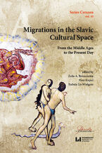 Okładka - Migrations in the Slavic Cultural Space From the Middle Ages to the Present Day - Zofia A. Brzozowska, Piotr Kręzel, Izabela Lis-Wielgosz