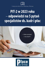 Okładka - PIT-2 w 2023 roku - odpowiedzi na 5 pytań specjalistów ds. kadr i płac - Mariusz Olech