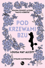 Okładka - Pod krzewami bzu - Louisa May Alcott