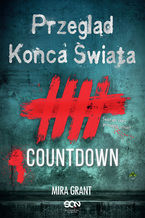 Okładka - Przegląd Końca Świata: Countdown - Mira Grant