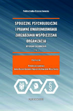 Okładka - Społeczne, psychologiczne i prawne uwarunkowanie zarządzania współczesną organizacją. Cz. 3 - Anna Bazan-Bulanda, Agnieszka Kwiatek, Maja Skiba