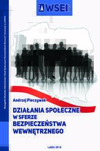 Okładka - Działania społeczne w sferze bezpieczeństwa wewnętrznego - Andrzej Pieczywok