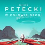 Okładka - W połowie drogi - Bohdan Petecki