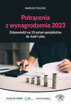 Okładka - Potrącenia z wynagrodzenia 2023 - odpowiedzi na 10 pytań specjalistów ds. kadr i płac - Mariusz Pigulski