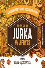 Okładka - Przygody Jurka w Afryce - Antoni Ferdynand Ossendowski