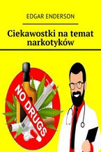 Ciekawostki na temat narkotyków