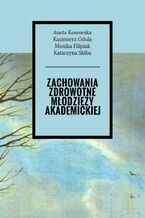 Zachowania zdrowotne młodzieży akademickiej